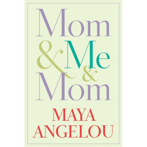 Maya Angelou - Mom & Me & Mom