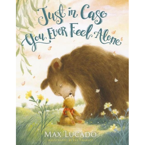 Max Lucado - Just in Case You Ever Feel Alone