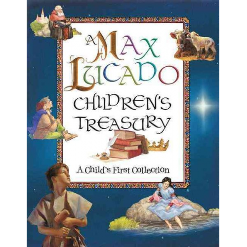 Max Lucado - A Max Lucado Children's Treasury