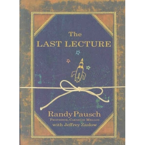 Randy Pausch Jeffrey Zaslow - The Last Lecture