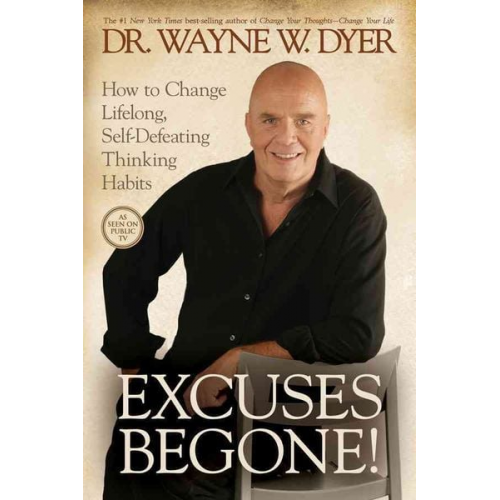 Wayne W. Dyer - Excuses Begone!