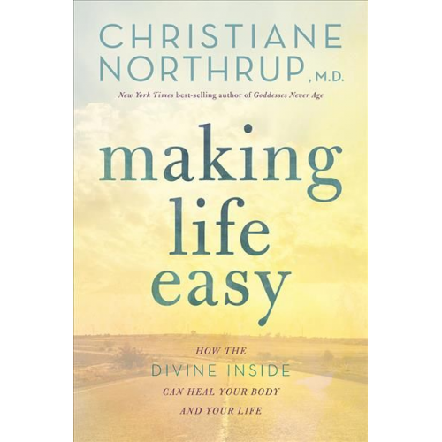 Christiane Northrup - Making Life Easy