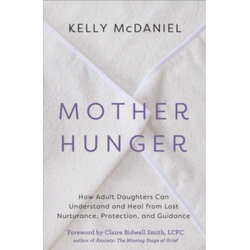 Kelly McDaniel - Mother Hunger