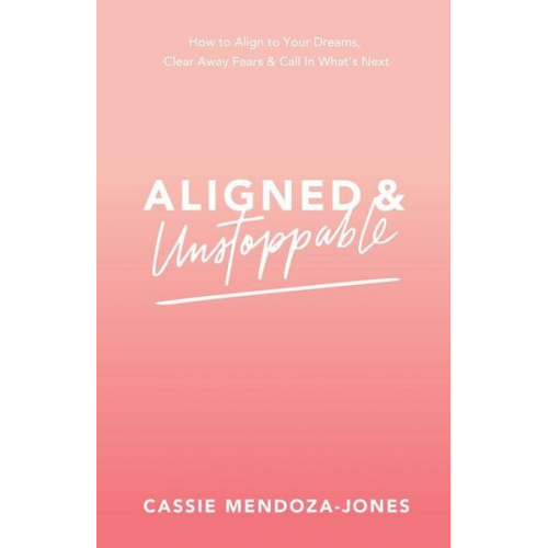 Cassie Mendoza-Jones - Aligned and Unstoppable