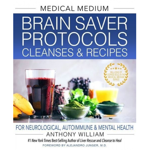 Anthony William - Medical Medium Brain Saver Protocols, Cleanses & Recipes