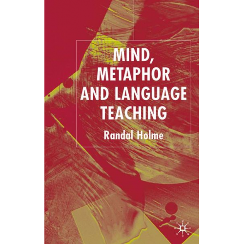 R. Holme - Mind, Metaphor and Language Teaching