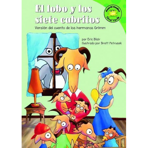 Eric Blair - El Lobo Y Los Siete Cabritos: Versión del Cuento de Los Hermanos Grimm