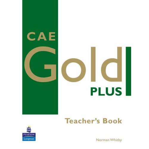 Norman Whitby - Whitby, N: CAE Gold Plus Teacher's Resource Book