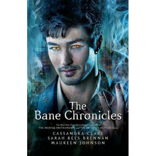 Cassandra Clare Sarah Rees Brennan Maureen Johnson - The Bane Chronicles