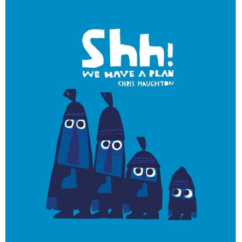 Chris Haughton - Shh! We Have a Plan