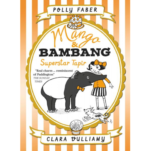 Polly Faber - Mango & Bambang: Superstar Tapir (Book Four)