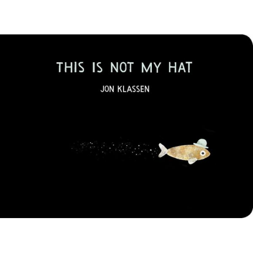 Jon Klassen - This Is Not My Hat