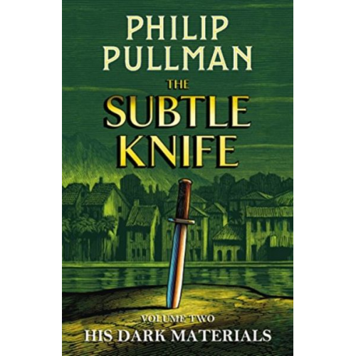 Philip Pullman - His Dark Materials: The Subtle Knife