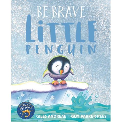 Giles Andreae - Be Brave Little Penguin