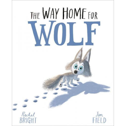 Rachel Bright - The Way Home for Wolf