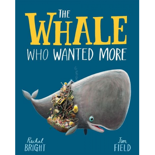 Rachel Bright - The Whale Who Wanted More