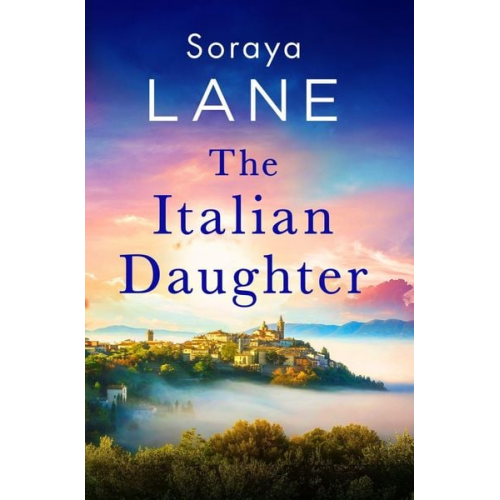 Soraya Lane - The Italian Daughter