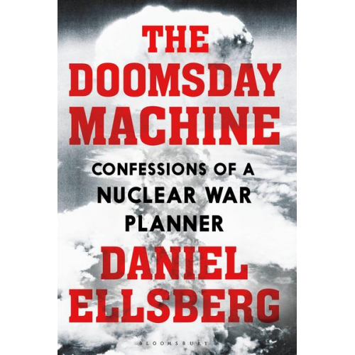 Daniel Ellsberg - The Doomsday Machine