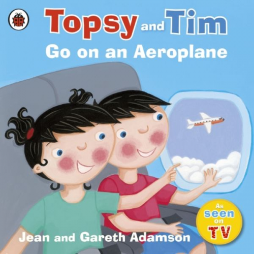 Jean Adamson - Topsy and Tim: Go on an Aeroplane