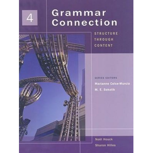 Sharon Hilles Noel Houck - Grammar Connection, Book 4: Structure Through Content