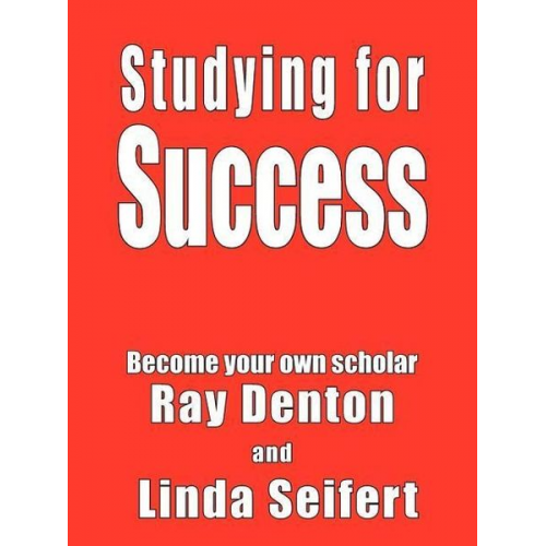 Ray Denton Linda Seifert - Studying for Success