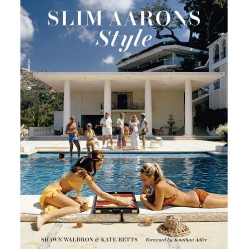 Shawn Waldron Kate Betts - Slim Aarons: Style