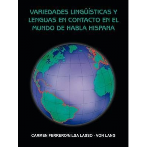 Carmen Ferrero Nilsa Lasso-. Von Lang - Variedades Ling Sticas y Lenguas En Contacto En El Mundo de Habla Hispana