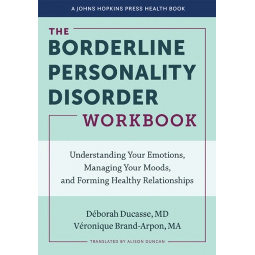 Deborah Ducasse Veronique Brand-Arpon - The Borderline Personality Disorder Workbook