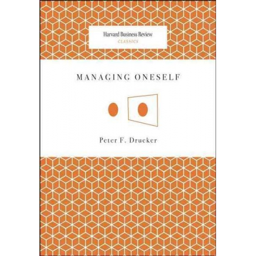 Peter F. Drucker - Managing Oneself