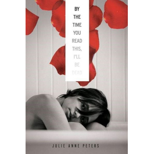 Julie Peters - By The Time You Read This I'll Be Dead