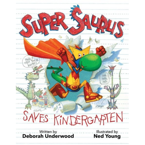 Deborah Underwood - Super Saurus Saves Kindergarten