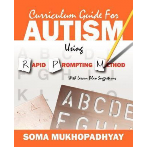 Soma Mukhopadhyay - Curriculum Guide for Autism Using Rapid Prompting Method