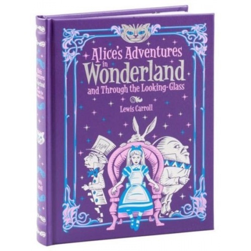 Lewis Carroll - Alice's Adventures in Wonderland and Through the Looking Glass (Barnes & Noble Collectible Editions)