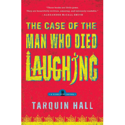 Tarquin Hall - The Case of the Man Who Died Laughing: From the Files of Vish Puri, Most Private Investigator