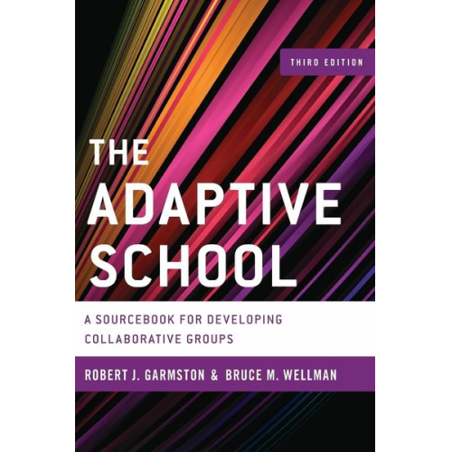 Robert J. Garmston Bruce M. Wellman - The Adaptive School