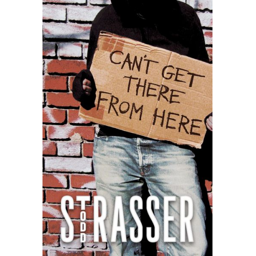 Todd Strasser - Can't Get There from Here