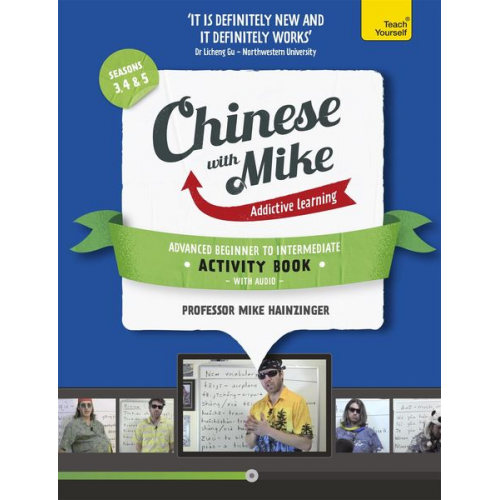 Mike Hainzinger - Learn Chinese with Mike Advanced Beginner to Intermediate Activity Book Seasons 3, 4 & 5