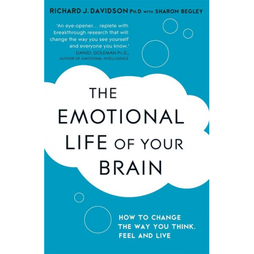 Richard J. Davidson Sharon Begley - The Emotional Life of Your Brain