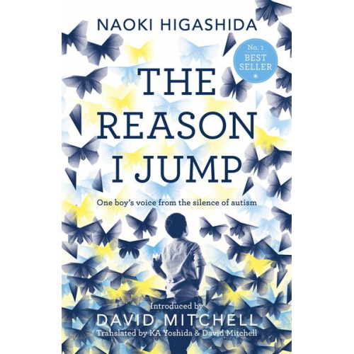 Naoki Higashida - The Reason I Jump: One Boy's Voice from the Silence of Autism