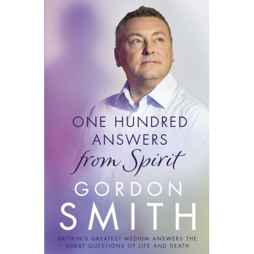 Gordon Smith - One Hundred Answers from Spirit