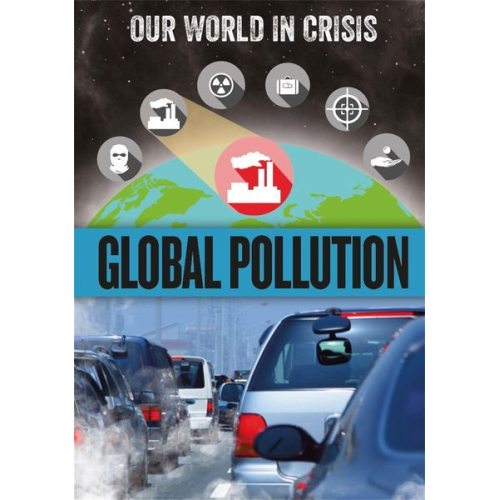 Franklin Watts - Our World in Crisis: Global Pollution