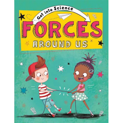 Jane Lacey - Get Into Science: Forces Around Us