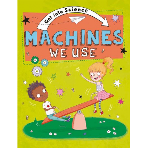 Jane Lacey - Get Into Science: Machines We Use