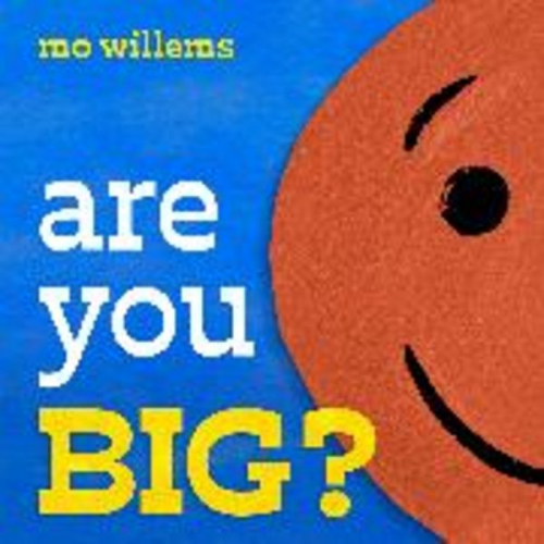 Mo Willems - Are You Big?