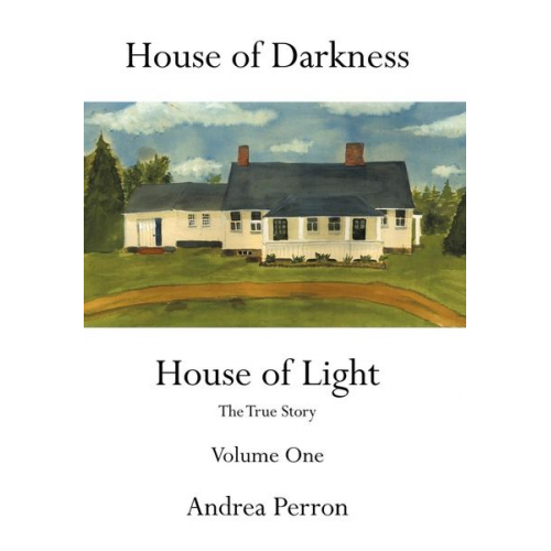 Andrea Perron - House of Darkness House of Light