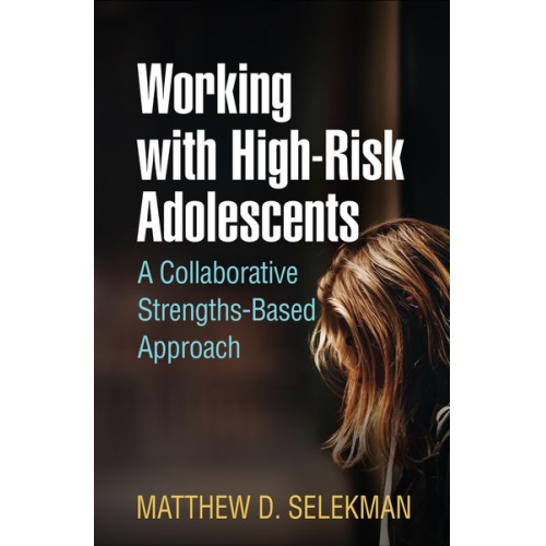 Matthew D. Selekman - Working with High-Risk Adolescents