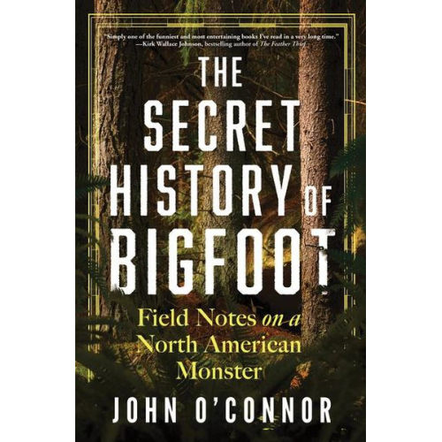 John O'Connor - The Secret History of Bigfoot