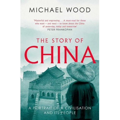 Michael Wood - The Story of China