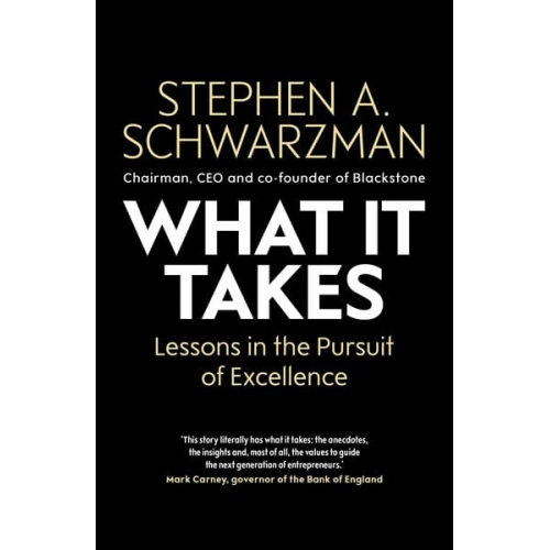 Stephen A. Schwarzman - What It Takes