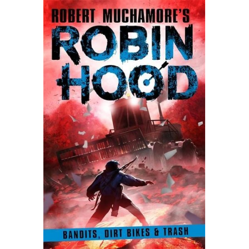 Robert Muchamore - Robin Hood 6: Bandits, Dirt Bikes & Trash